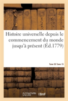 Histoire Universelle Depuis Le Commencement Du Monde Jusqu'à Présent Tome 5