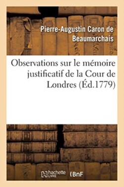 Observations Sur Le Mémoire Justificatif de la Cour de Londres