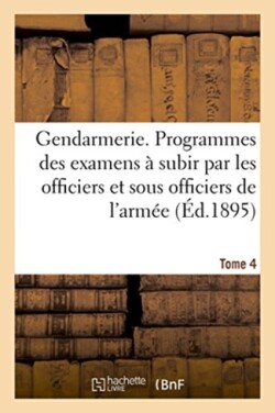 Gendarmerie. Programmes Des Examens À Subir Par Les Officiers Et Sous Officiers de l'Armée