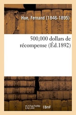 500,000 Dollars de Récompense