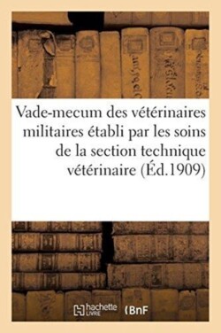 Vade-Mecum Des Vétérinaires Militaires, Active, Réserve Et Armée Territoriale