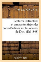 Lectures Instructives Et Amusantes Tirées Des Considérations Sur Les Oeuvres de Dieu