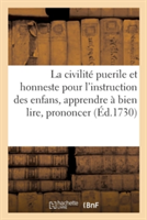 Civilité Puerile Et Honneste Pour l'Instruction Des Enfans, En Laquelle Est Mise La Maniére