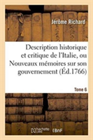Description Historique Et Critique de l'Italie, Ou Nouveaux M�moires Sur l'�tat Actuel Tome 6