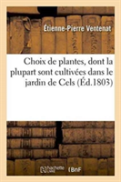 Choix de Plantes, Dont La Plupart Sont Cultivées Dans Le Jardin de Cels