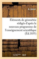 Éléments de Géométrie: Rédigés d'Après Le Nouveau Programme de l'Enseignement