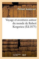 Voyage Et Aventures Autour Du Monde de Robert Kergorieu