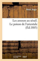 Les Amours Au Sérail. Le Poison de l'Orientale