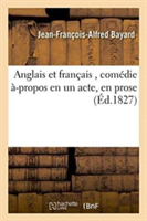 Anglais Et Français, Comédie À-Propos En Un Acte, En Prose