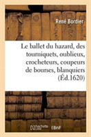 Le Ballet Du Hazard, Des Tourniquets, Oublieux, Crocheteurs, Coupeurs de Bourses, Blanquiers,