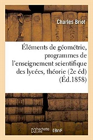 Éléments de Géométrie Conformes Aux Programmes de l'Enseignement Scientifique Dans Les Lycées