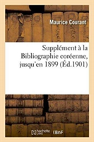 Suppl�ment � La Bibliographie Cor�enne, Jusqu'en 1899