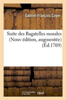 Suite Des Bagatelles Morales. Nouvelle Édition Augmentée