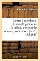 Lettres À Une Dame Sur La Charité Présentant Le Tableau Complet Des Oeuvres, Associations