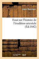 Essai Sur l'Histoire de l'Érudition Orientale