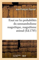 Essai Sur Les Probabilités Du Somnambulisme Magnétique, Pour Servir À l'Histoire