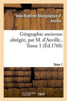 Géographie Ancienne Abrégée, Par M. d'Anville, . Tome 1