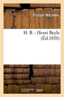 H. B.: Henri Beyle