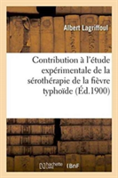 Contribution À l'Étude Expérimentale de la Sérothérapie de la Fièvre Typhoïde
