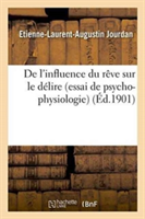 de l'Influence Du Rêve Sur Le Délire Essai de Psycho-Physiologie