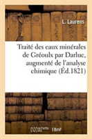 Traité Des Eaux Minérales de Gréoulx Par Darluc, Augmenté de l'Analyse Chimique