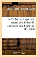 Le Problème Important: Quand Cela Finira-T-Il ? Comment Cela Finira-T-Il ?