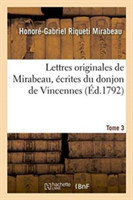 Lettres Originales de Mirabeau. Tome 3