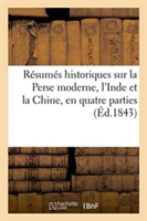 Résumés Historiques Sur La Perse Moderne, l'Inde Et La Chine, En Quatre Parties