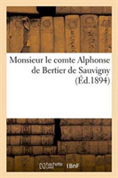 Monsieur Le Comte Alphonse de Bertier de Sauvigny