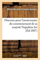 Discours Pour l'Anniversaire Du Couronnement de Sa Majesté Napoléon Ier, Empereur