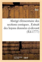 Abrégé Élémentaire Des Sections Coniques . Extrait Des Lec Ons Données CI-Devant,