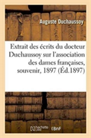 Extrait Des Écrits Du Docteur, Sur l'Association Des Dames Françaises Dont Il Est Le Fondateur: