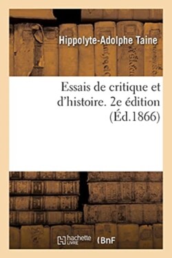 Essais de Critique Et d'Histoire. 2e �dition