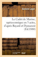 Cadet de Marine, opéra-comique en 3 actes, d'après Bayard et Dumanoir