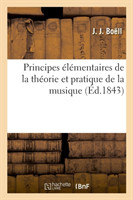 Principes Élémentaires de la Théorie Et Pratique de la Musique