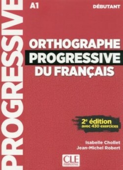 Orthographe progressive du francais: Niveau debutant (A1) + CD Niveau debutant A1