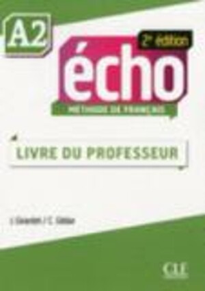 Echo: Guide pedagogique - A2 Guide du professeur A2