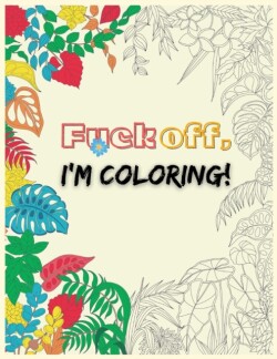 Fuck Off, I'm Coloring