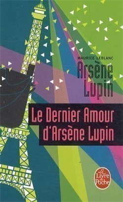 Le Dernier Amour D'Arsene Lupin