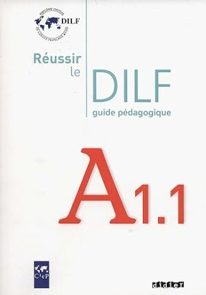 Reussir le DILF A1.1 Guide pedagogique A1.1