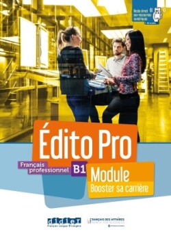 Édito Pro B1 – Module « Booster sa carrière » – Livre + cahier + didierfle.app