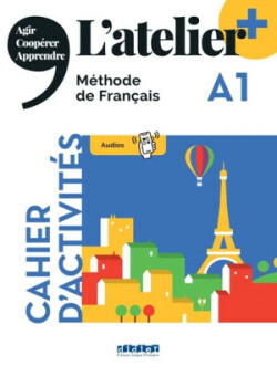 L'atelier + A1 - Cahier + didierfle.app Cahier d'activites A1 + didierfle.app