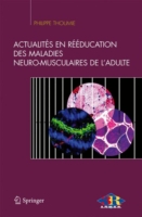 Actualités en rééducation des maladies neuro-musculaires de l'adulte