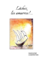 Lâchez les Amarres !...