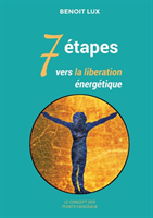 7 étapes vers la libération énergétiques