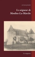 seigneur de Moulins-La-Marche