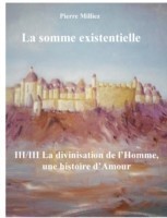 somme existentielle III/III La divinisation de l'homme