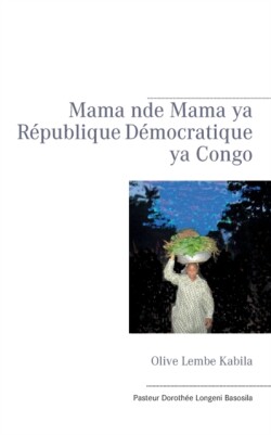 Olive Lembe Kabila Mama nde mama ya Republique Democratique ya Congo