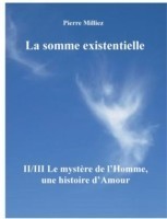 somme existentielle II/III Le mystère de l'homme