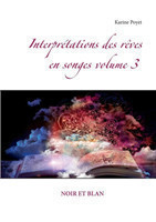 Interprétations des rêves en songes volume 3